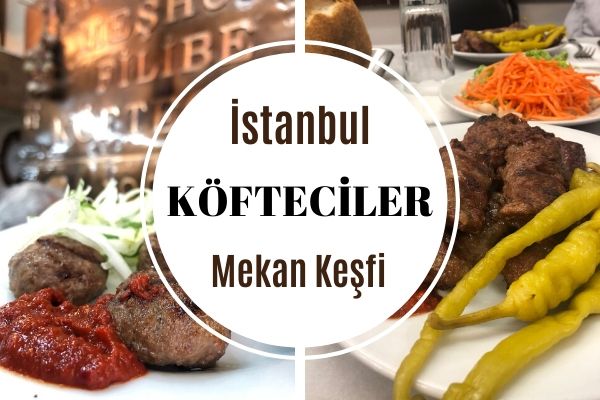Meşhur İstanbul Köftecileri En İyi 13 Mekan