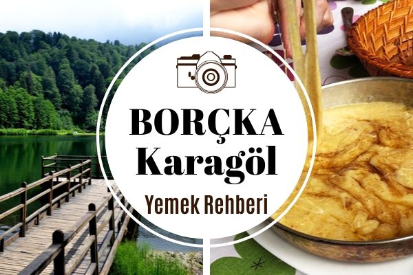 Borçka Karagöl’de Ne Yenir? En İyi 7 Restoran
