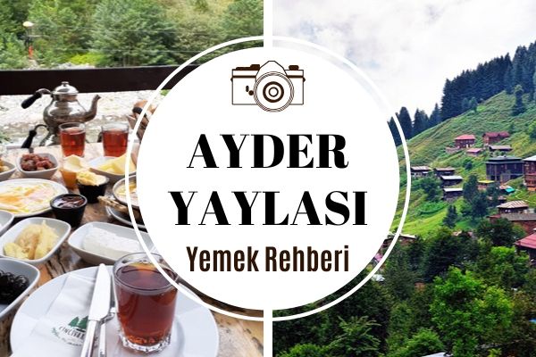 Ayder Yaylası’nda Ne Yenir? En Leziz 12 Restoran