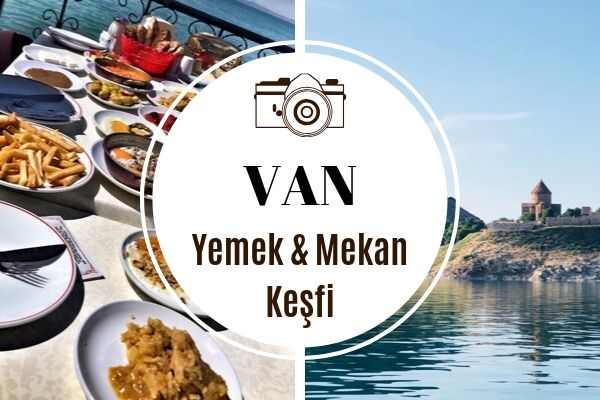Van’da Ne Yenir? Lezzeti Meşhur 10 Mekan