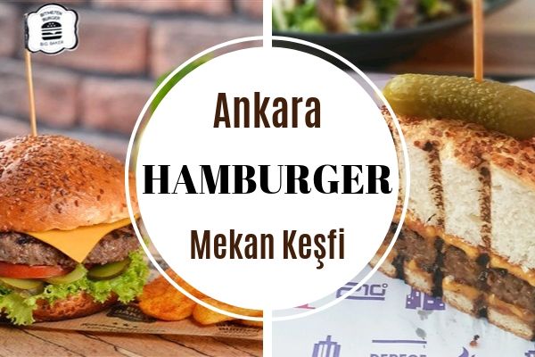 Ankara’nın Tıka Basa Doyuran 10 Hamburgercisi