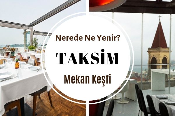 Taksim’de Nerede Yemek Yenir? En İyi 12 Mekan