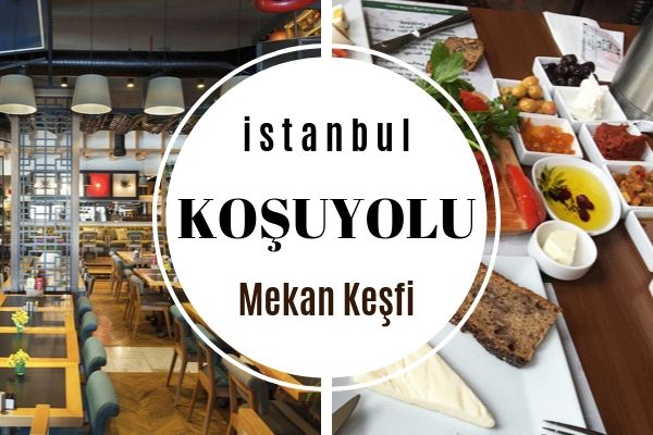 Koşuyolu’nda Gidebileceğiniz En İyi 10 Mekan