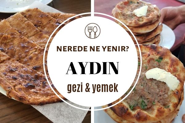Aydın’da Ne Yenir, Neyi Meşhur? En İyi 7 Restoran