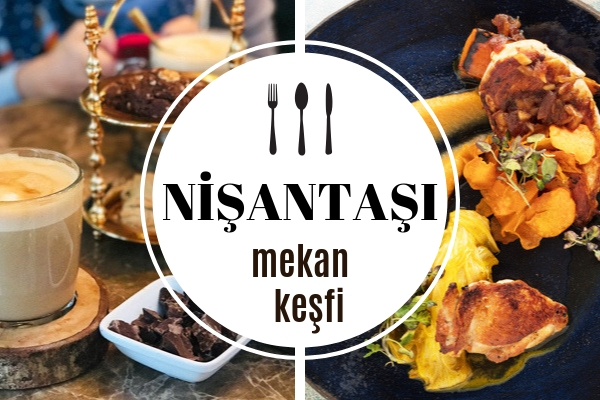 Nişantaşı’nda Nerede Ne Yenir? Son Zamanların En Popüler 10 Mekanı
