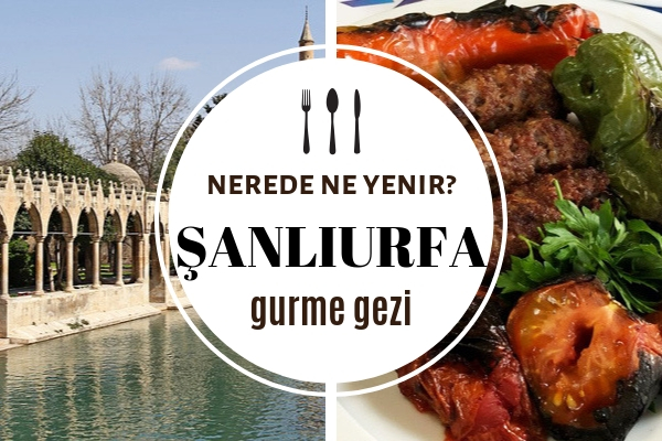 Şanlıurfa’da Ne Yenir? Dillere Destan 11 Yöresel Lezzet – En İyi Mekanlar
