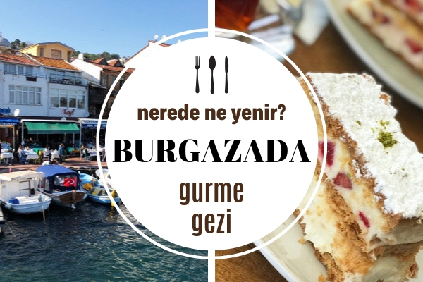 Burgazada’da Ne Yenir? En Meşhur 7 Restoran – Gezilecek Yerler