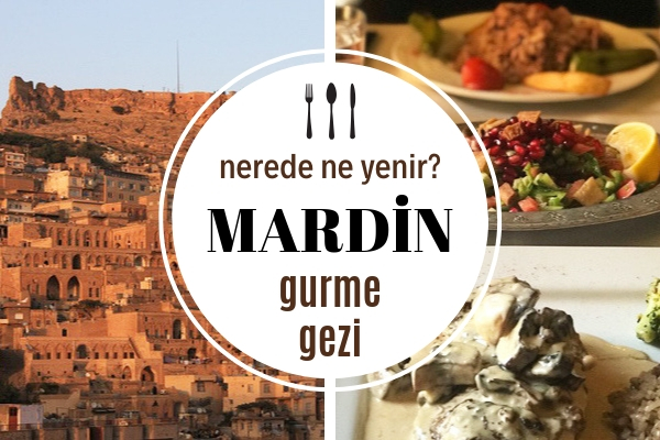 Mardin’de Ne Yenir? Damağınızda İz Bırakacak 10 Yöresel Lezzet Durağı