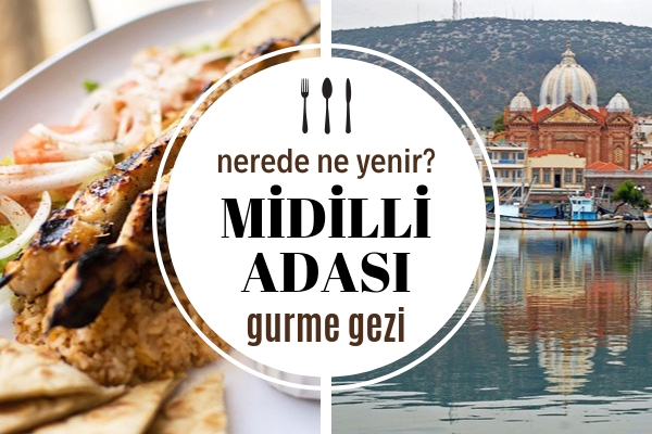 Midilli Adası’nda Ne Yenir? Seyahatinizi Taçlandıracak 7 Efsane Lezzet