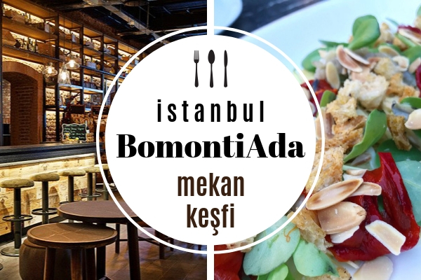 5 Popüler Bomontiada Mekanı – Zamanı Durdurmak İsteyeceksiniz!
