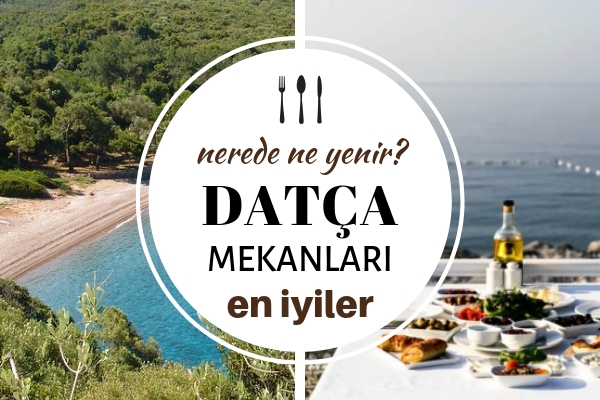 Datça’da Ne Yenir? Mutlaka Gitmeniz Gereken 10 Meşhur Mekan