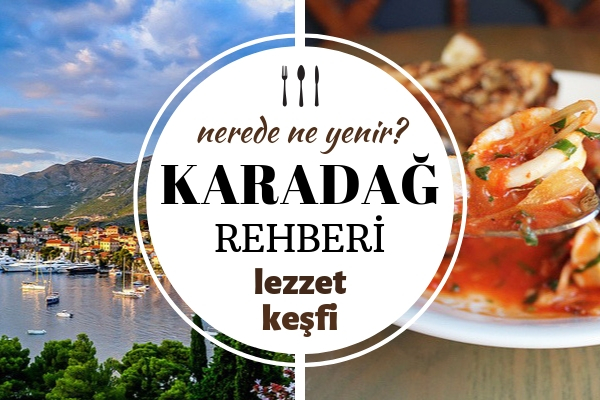 Karadağ’da Ne Yenir? Geleneksel 7 Lezzeti Tatmadan Dönmeyin!