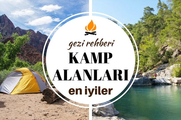 Türkiye’nin En İyi 15 Kamp Alanı – Ekonomik, Pratik ve Doğayla İç İçe!