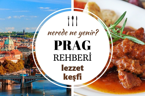 Prag’da Ne Yenir? Çek Mutfağının Temsilcisi 8 Harika Lezzet