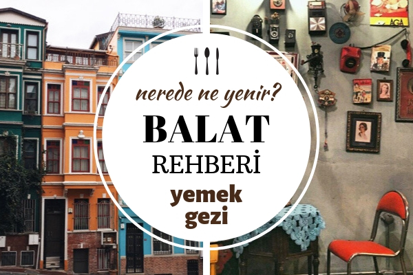 Balat Kafeleri Gidebileceğiniz En İyi 10 Mekan – Gezilecek Yerler