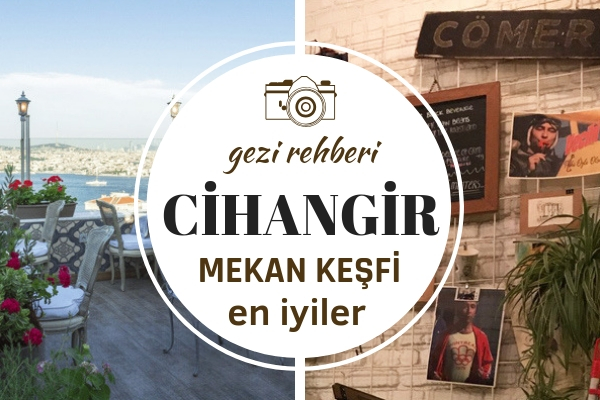 Cihangir’de Nerede Ne Yenir? Uğramanız Gereken 10 Popüler Mekan