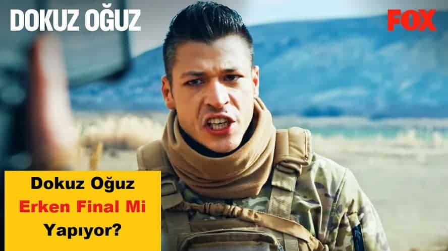Dokuz Oğuz Erken Final Mi Yaptı Bitti mi?