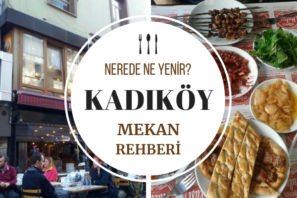 Kadıköy’de Ne Yenir? Kadıköy’e Gitme Planı Yaptıracak 10 Süper Mekan