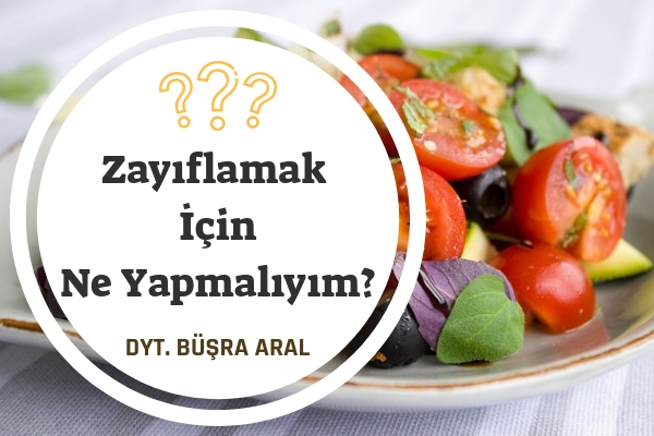 Zayıflamak İçin Ne Yapmalıyım? 7 Pratik İpucu, Diyetisyen Cevaplıyor