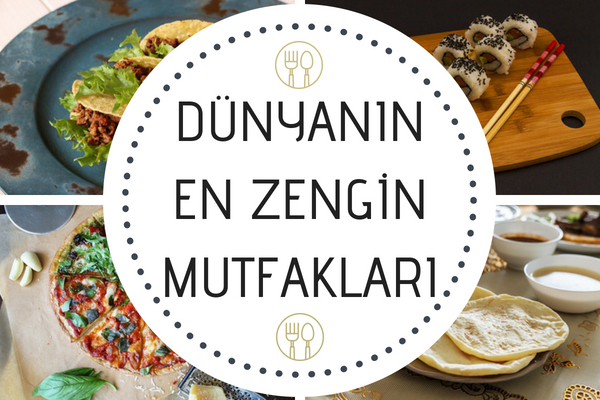 Dünyanın En Zengin 8 Mutfağı