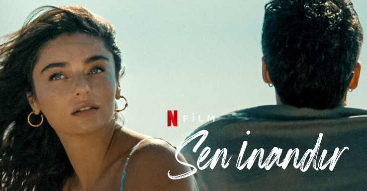 Sen İnandır Filmi | Konusu | Oyuncuları | Netflix