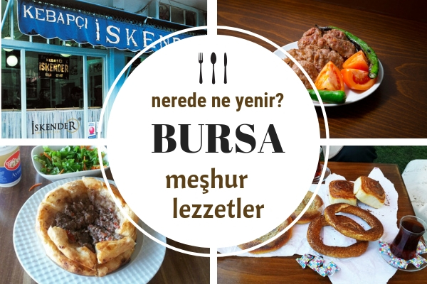 Bursa’da Ne Yenir? Yöresel Lezzetlerin En İyi Adresi 8 Enfes Mekan