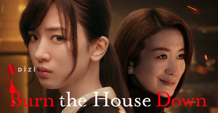 Burn the House Down Dizi | Konusu | Oyuncuları | Netflix