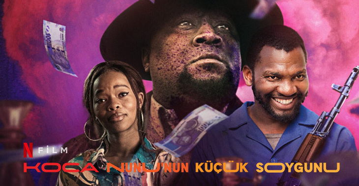 Koca Nunu’nun Küçük Soygunu Filmi | Konusu | Oyuncuları | Netflix
