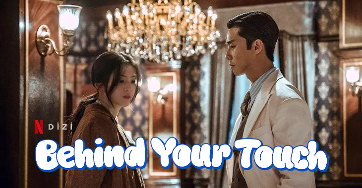 Behind Your Touch Dizi Konusu | Oyuncuları | Netflix