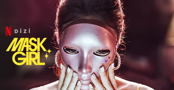 Mask Girl Dizi | Konusu | Oyuncuları | Netflix