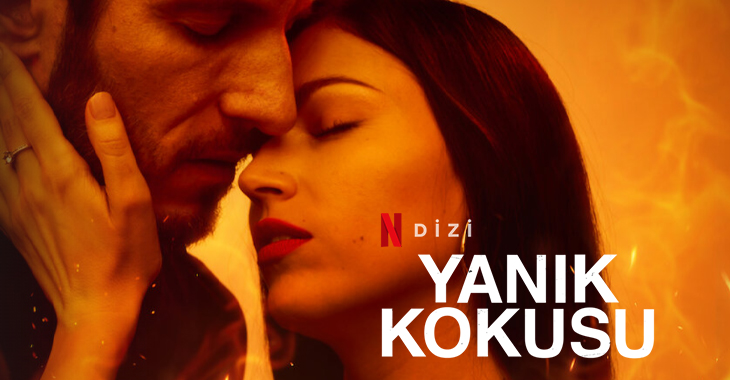 Yanık Kokusu Dizi | Konusu | Oyuncuları | Netflix
