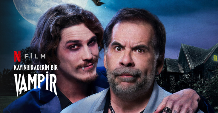 Kayınbiraderim Bir Vampir Filmi Konusu Oyuncuları – Netflix