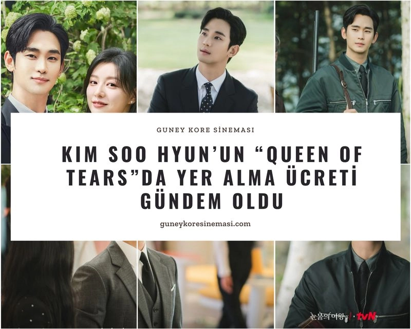 Kim Soo Hyun’un “Queen of Tears”da Yer Alma Ücreti Gündem Oldu » Güney Kore Sineması