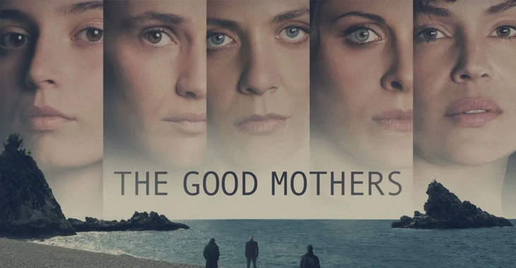 The Good Mothers Dizi Konusu | Oyuncuları | Disney +