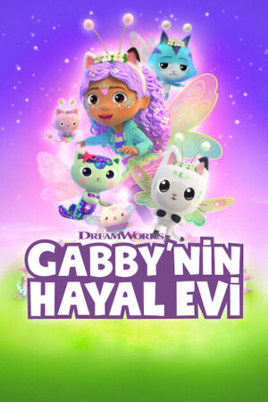 Gabby’nin Hayal Evi izle konusu nedir? oyuncuları kim? ne zaman yayınlanacak?