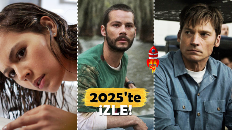 2025’te İzlemeniz Gereken 12 FİLM!